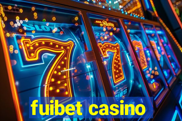 fuibet casino