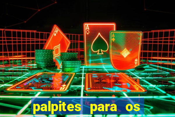 palpites para os jogos de hoje a noite