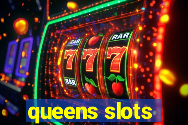 queens slots