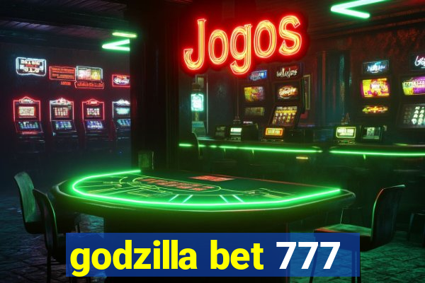 godzilla bet 777