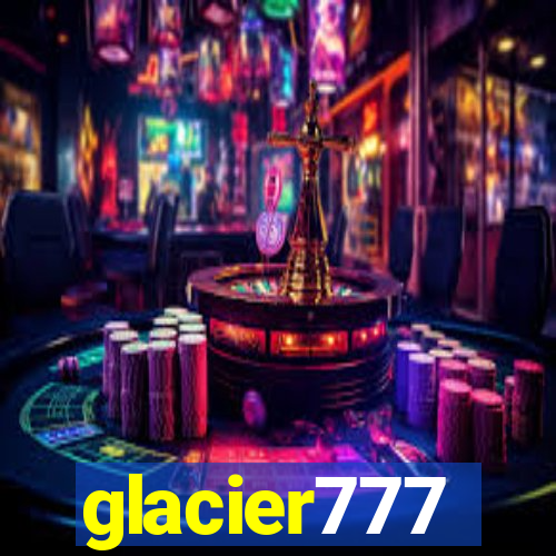 glacier777