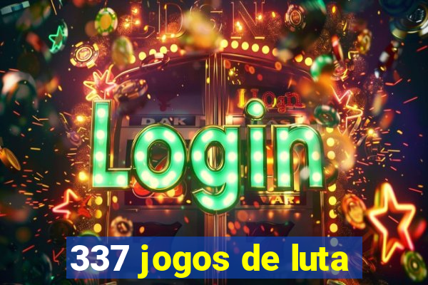 337 jogos de luta