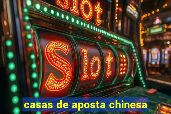 casas de aposta chinesa