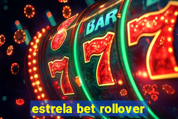 estrela bet rollover