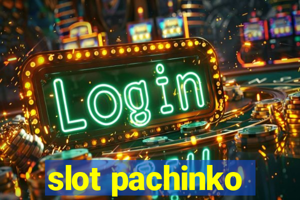 slot pachinko