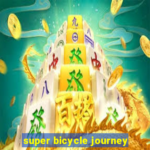 super bicycle journey