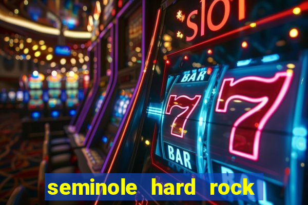 seminole hard rock casino hotel