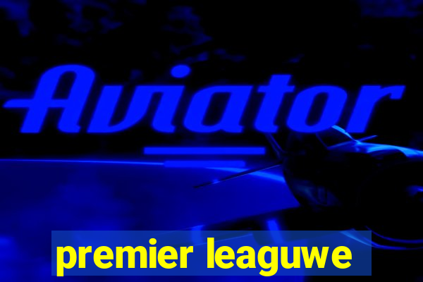 premier leaguwe