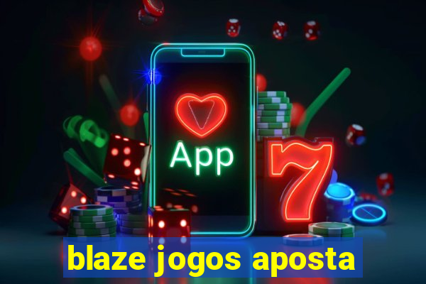 blaze jogos aposta