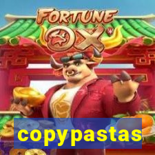 copypastas