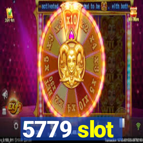 5779 slot