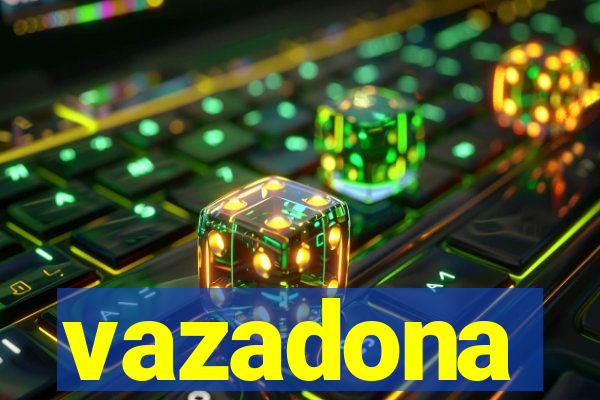 vazadona