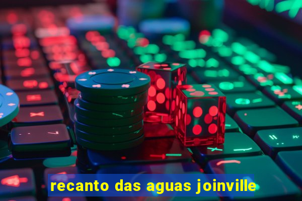 recanto das aguas joinville