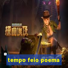 tempo feio poema