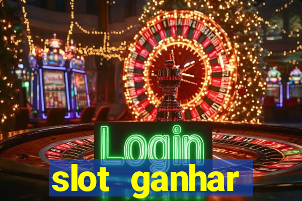 slot ganhar dinheiro no cadastro