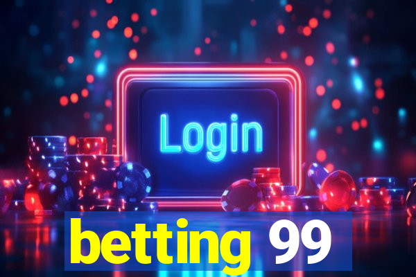 betting 99