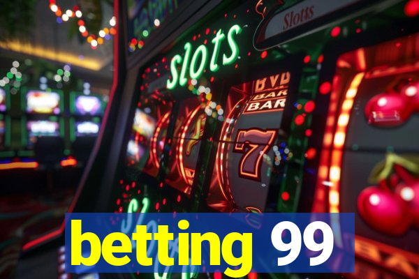 betting 99