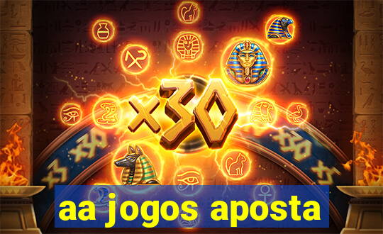 aa jogos aposta