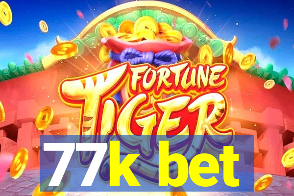 77k bet