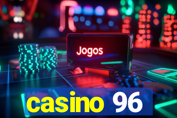 casino 96