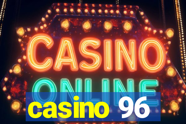 casino 96