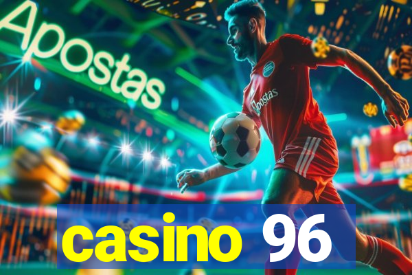 casino 96