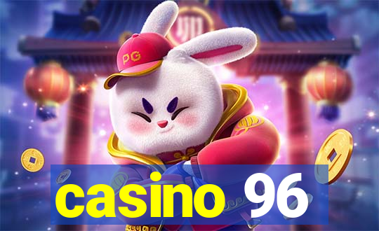 casino 96