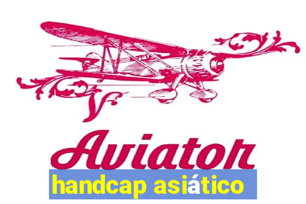 handcap asiático