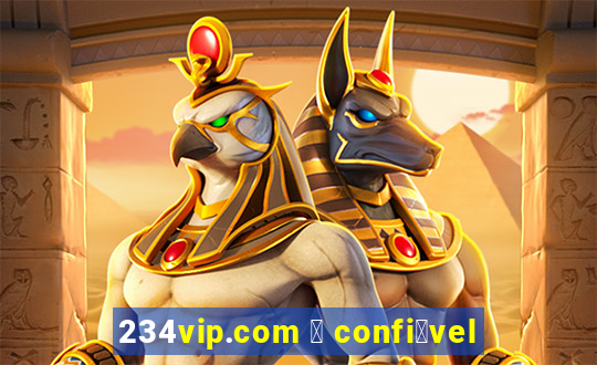 234vip.com 茅 confi谩vel