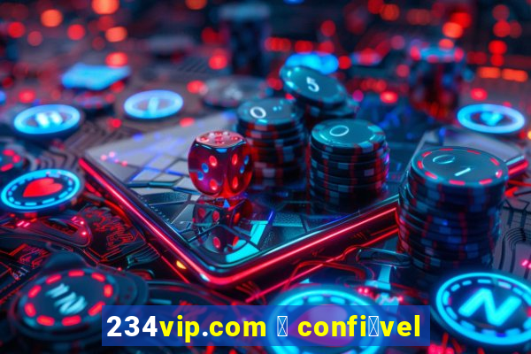 234vip.com 茅 confi谩vel