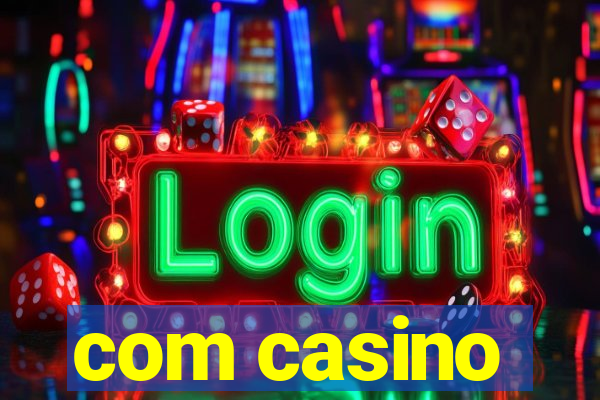 com casino