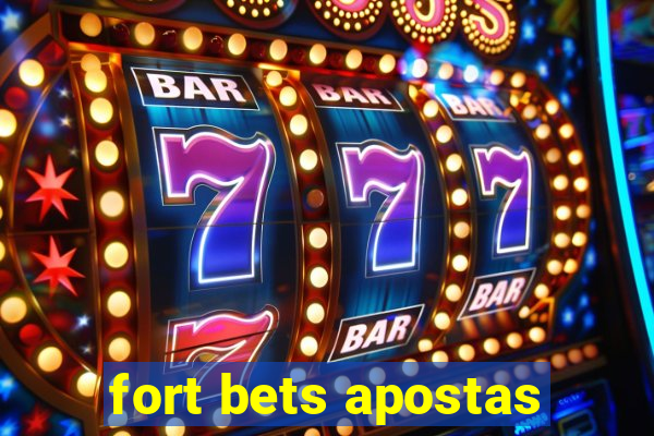 fort bets apostas