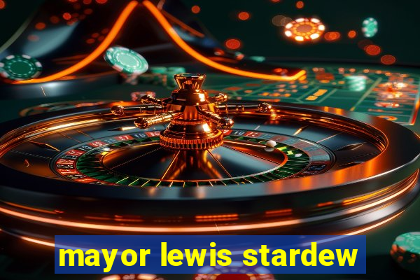 mayor lewis stardew