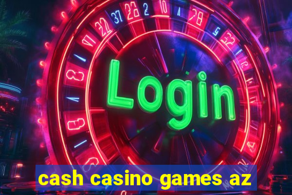 cash casino games az