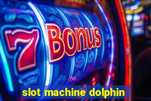 slot machine dolphin