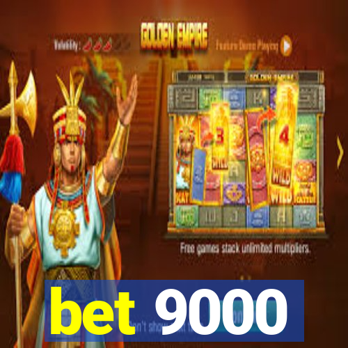 bet 9000