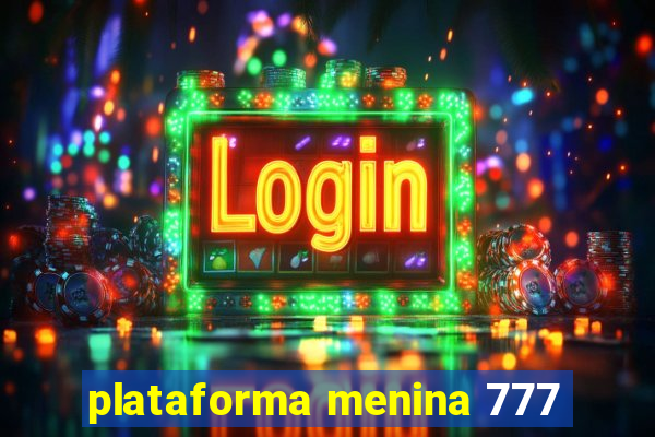 plataforma menina 777