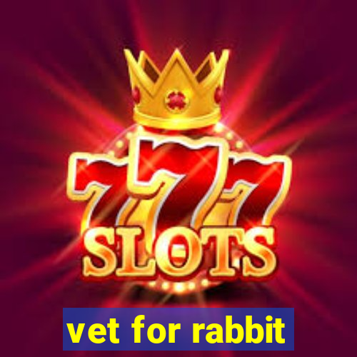 vet for rabbit