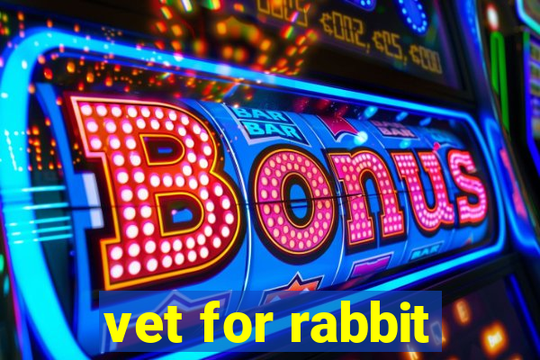 vet for rabbit