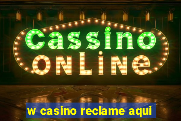 w casino reclame aqui