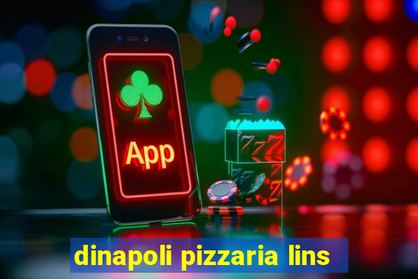 dinapoli pizzaria lins