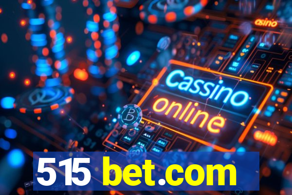 515 bet.com