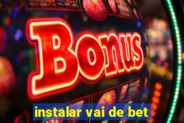 instalar vai de bet