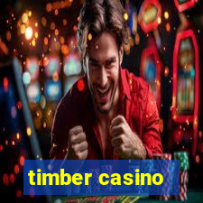 timber casino