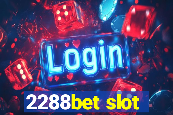 2288bet slot