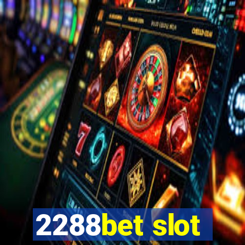 2288bet slot