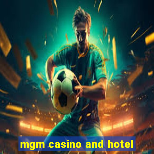 mgm casino and hotel