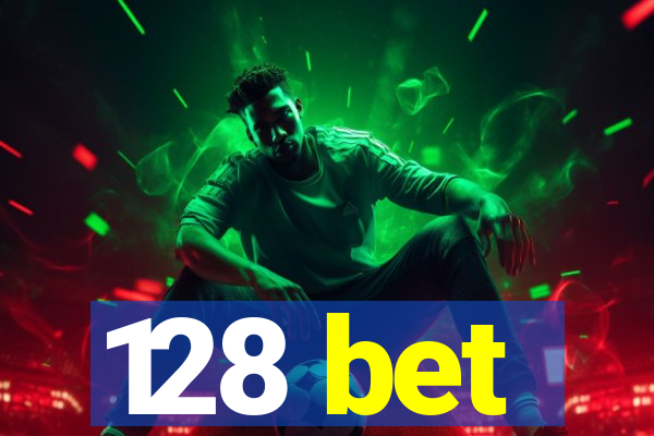 128 bet