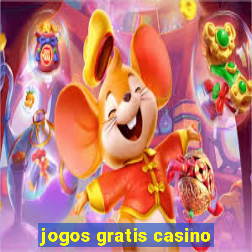 jogos gratis casino