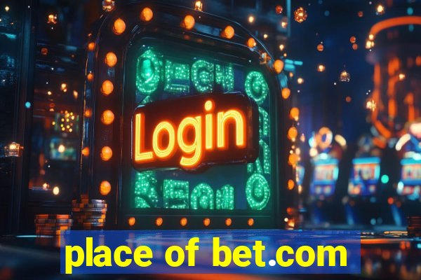 place of bet.com